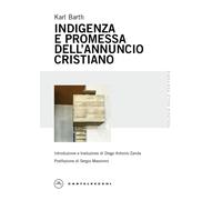 Indigenza e promessa dell'annuncio cristiano - Barth Karl