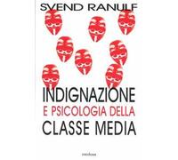 Indignazione e psicologia della classe media