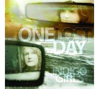 INDIGO GIRLS - One Lost Day
