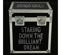 Indigo Girls - Staring Down The Brilliant Dream (2 CD)