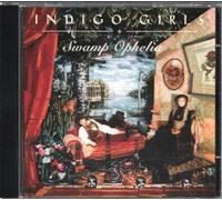 Indigo Girls - Swamp Ophelia