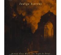 Indigo Larvae - Behind These Walls the Night Is Total