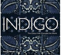 Indigo: The Color That Changed the World