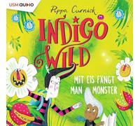 Pippa Curnick Indigo Wild 02: Mit Eis fängt man Monster (CD)