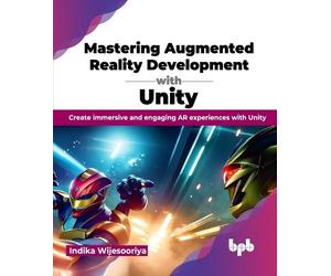 Indika Wijesooriy Mastering Augmented Reality Development with Unit (Tascabile)