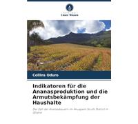 Indikatoren für die Ananasproduktion und die Armutsbekämpfung der Haushalte: Der Fall der Ananasbauern im Akuapem South District in Ghana