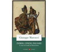 Indios, cinesi, falsari. Le storie del mondo nel Rinascimento