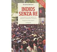 Indios senza re. Conversazioni con gli zapatisti su autonomia e resistenza