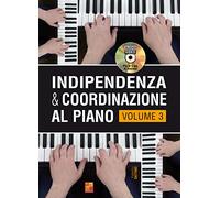 Indipendenza & coordinazione al piano (Volume 3) - 1 Libro + 1 Disco dati (Audio/Video)