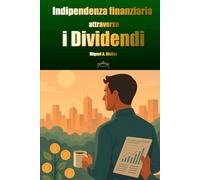 Indipendenza finanziaria attraverso i dividendi