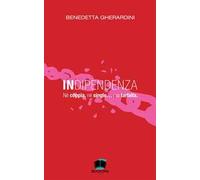 Indipendenza. Né coppia, né single… ma farfalla. Nuova ediz.