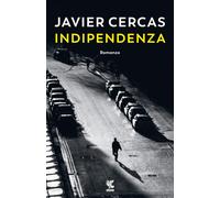 Indipendenza [Paperback] [Apr 29, 2021] Cercas, Javier and Arpaia, Bruno