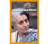 Indira Gandhi: Mère de l'Inde