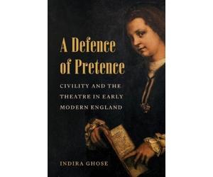 Indira Ghose A Defence of Pretence (Tascabile)