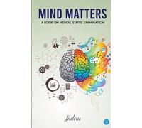 Indira Mind Mattersa Book on Mental Status Examination (Tascabile)