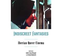 Indiscreet Fantasies: Iberian Queer Cinema