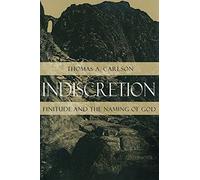 Indiscretion: Finitude and the Naming of God