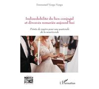 Indissolubilité du lien conjugal et divorcés remariés aujourd'hui: Points de repère pour une pastorale de la miséricorde
