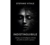 INDISTINGUIBILE: Dialogo con un'intelligenza artificiale sul confine tra calcolo e pensiero