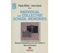 Individual and collective school memories. Research perspectives and case studies in Italy and Hungary