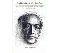 Individual and Society: The Bondage of Conditioning: A Selection of Passages from the Teaching of J. Krishnamurti: Study Book Series: The Bondage of ... of Passages from the Teaching of Krishnamurti