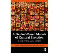 Individual-Based Models of Cultural Evolution: A Step-by-Step Guide Using R
