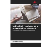 Individual coaching as a preventative measure: to prevent the onset of stress-related illnesses