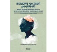 Individual Placement and Support. Manuale italiano del metodo per il supporto all'impiego delle persone con problemi di salute mentale. Ediz. riveduta e ampliata