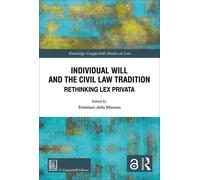 Individual will and the civil law tradition. Rethinking lex privata - Dall...