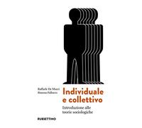 Individuale e collettivo. Introduzione alle teorie sociologiche