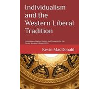 Kevin MacDonald Individualism and the Western Liberal Tradition (Tascabile)