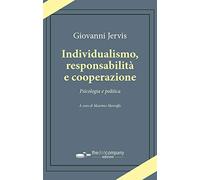 Individualismo, responsabilità e cooperazione. Psicologia e politica