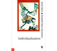 Individualization: Instituitionalized Individualism and Its Social and Political Consequences