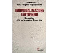 Individualizzazione e attivismo. Metamorfosi della partecipazione democratica
