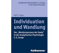 Individuation Und Wandlung: Der 'werdensprozess Der Seele' in Der Analytischen Psychologie C. G. Jungs