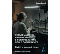 Individuazione, validazione e certificazione delle competenze. Diritti e scenari futuri