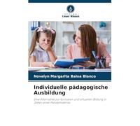 Individuelle pädagogische Ausbildung: Eine Alternative zur formalen und virtuellen Bildung in Zeiten einer Pandemiekrise