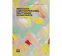 Individui contemporanei, solitudini sconfinate