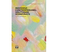 Individui contemporanei, solitudini sconfinate