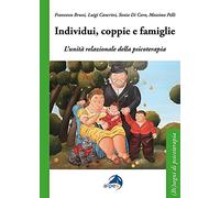 Individui, coppie e famiglie. L'unità relazionale della psicoterapia