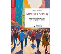 Individui e società. Fondamenti metodologici della spiegazione sociale