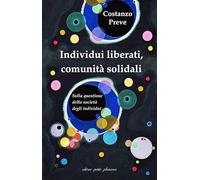 Individui liberati, comunità solidali. Sulla questione della società degli individui