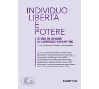 Individuo, libertà e potere. Studi in onore di Lorenzo Infantino
