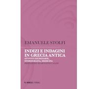Indizi e indagini in Grecia antica. Attività giudiziarie, storiografia, medicina