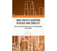 Indo-Pacific Diaspora in Peace and Conflict: Unity and Division in the Age of Transnational Repression