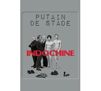 Indochine - Putain de stade