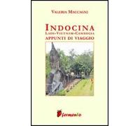 Indocina: Laos, Vietnam, Cambogia. Appunti di viaggio