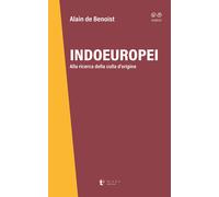 Indoeuropei. Alla ricerca della culla d'origine - Benoist Alain de