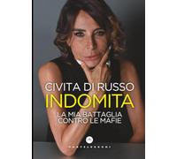 Indomita: La mia battaglia contro le mafie