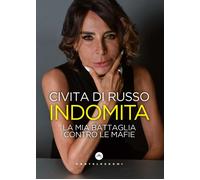 Indomita. La mia battaglia contro le mafie - 2025 - Castelvecchi